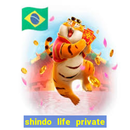 shindo life private server codes